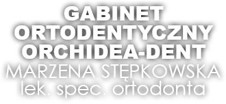 Specjalistyczna praktyka ortodontyczna Lek. specjalista ortodonta Marzena Stępkowska